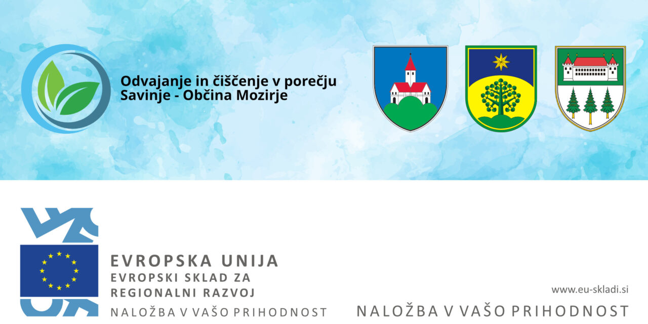 Projekt Odvajanje in čiščenje v porečju Savinje – Občina Mozirje je uspešno zaključen